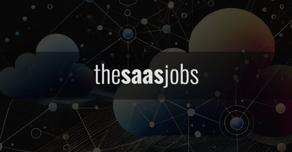 6,500+ Live SaaS Jobs Now Available on The SaaS Jobs, with Employers from Across the Global Tech Sector