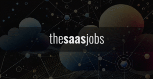 6,500+ Live SaaS Jobs Now Available on The SaaS Jobs, with Employers from Across the Global Tech Sector